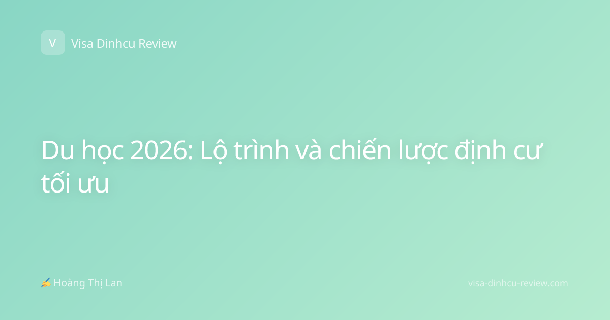 Du học 2026: Lộ trình và chiến lược định cư tối ưu