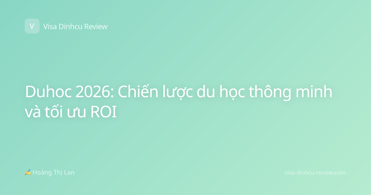Duhoc 2026: Chiến lược du học thông minh và tối ưu ROI