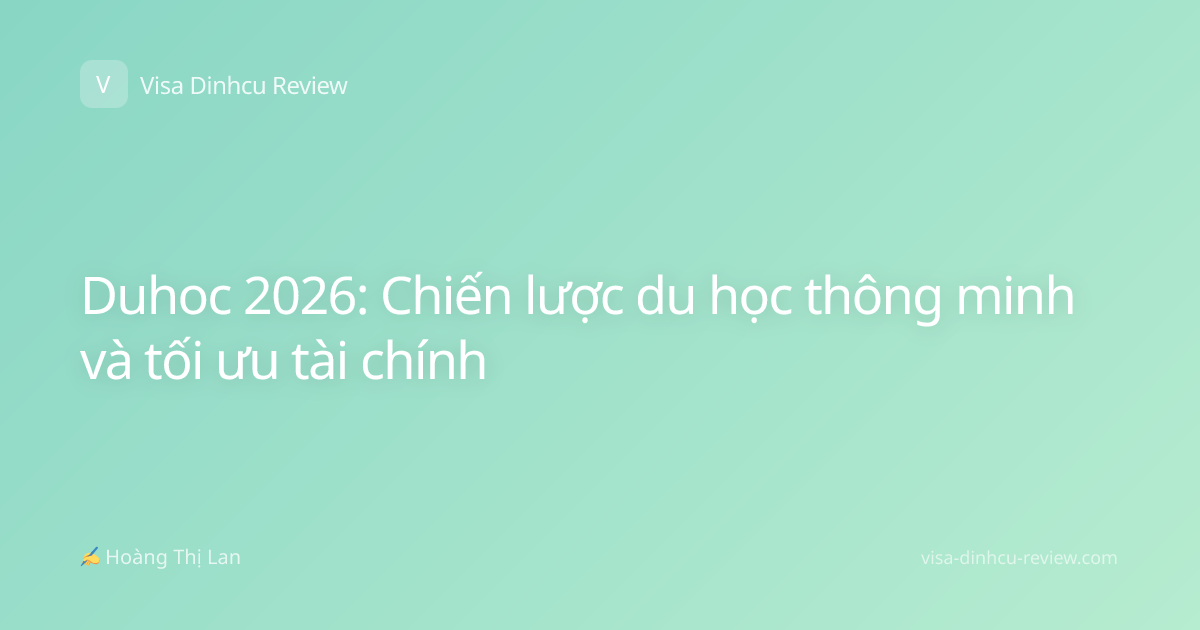 Duhoc 2026: Chiến lược du học thông minh và tối ưu tài chính