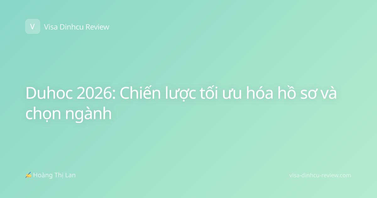 Duhoc 2026: Chiến lược tối ưu hóa hồ sơ và chọn ngành