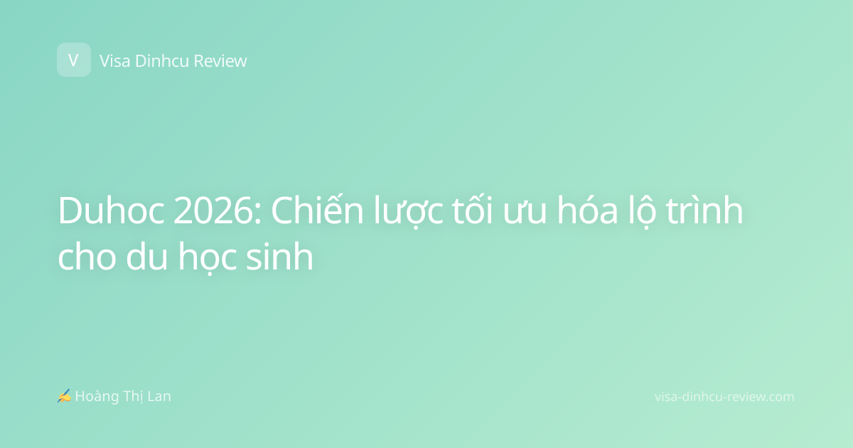 Duhoc 2026: Chiến lược tối ưu hóa lộ trình cho du học sinh