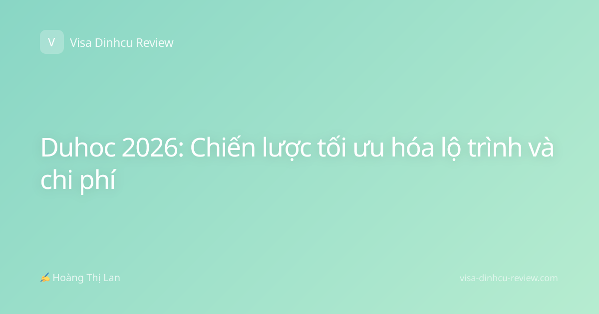 Duhoc 2026: Chiến lược tối ưu hóa lộ trình và chi phí