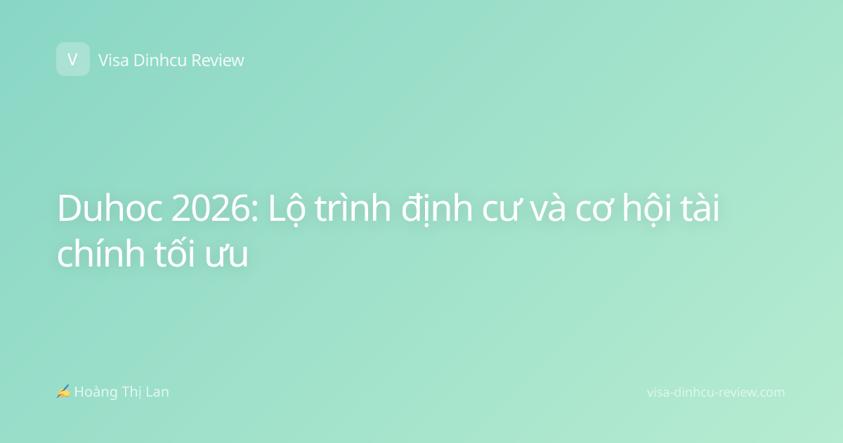 Duhoc 2026: Lộ trình định cư và cơ hội tài chính tối ưu