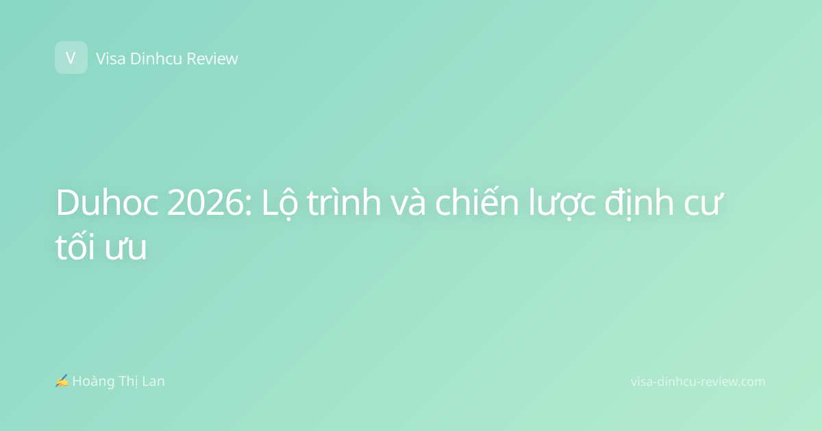 Duhoc 2026: Lộ trình và chiến lược định cư tối ưu