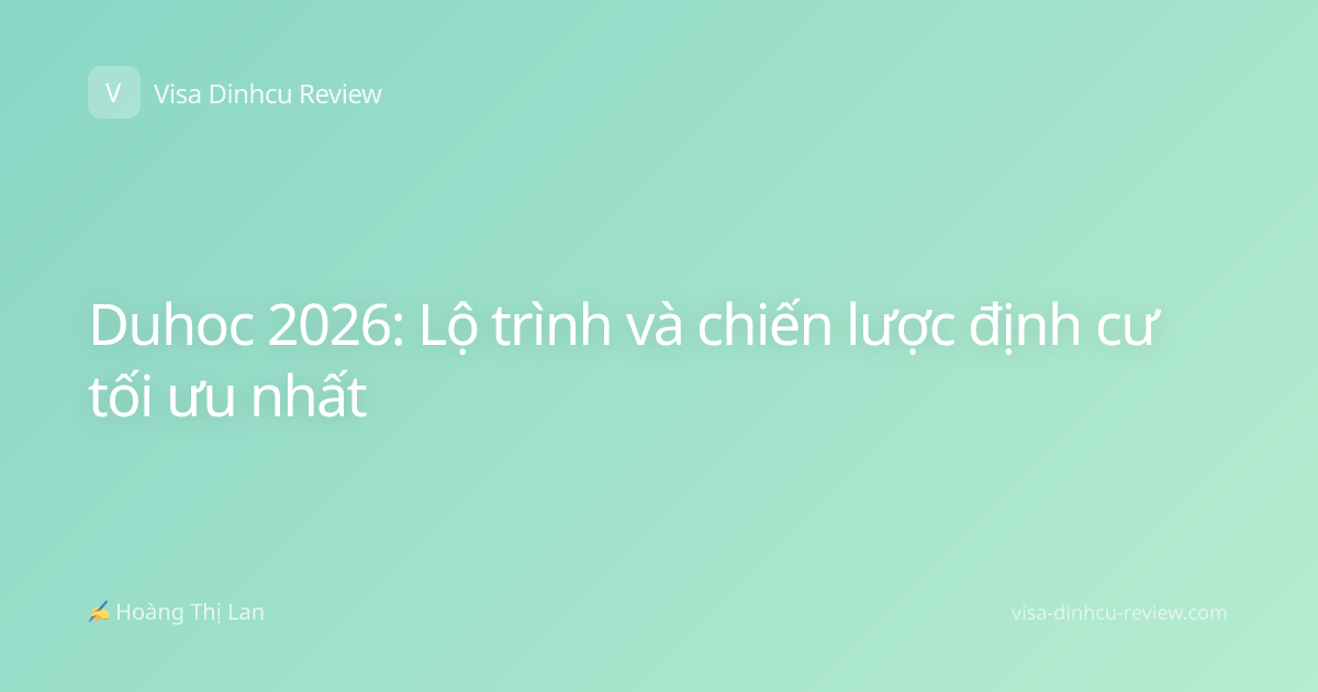Duhoc 2026: Lộ trình và chiến lược định cư tối ưu nhất