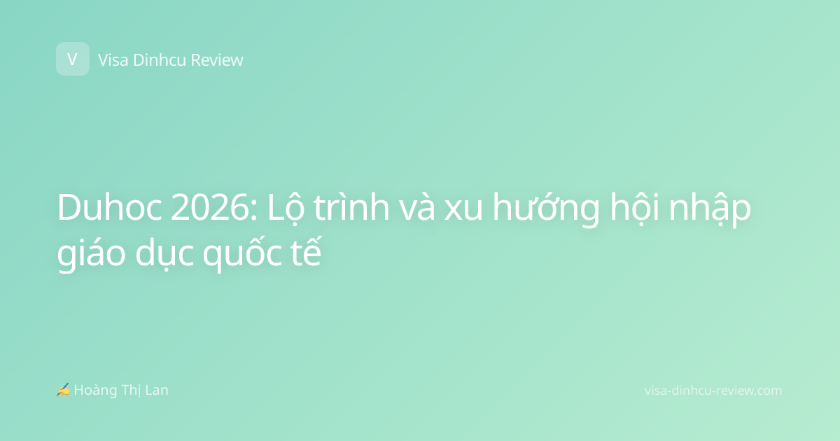 Duhoc 2026: Lộ trình và xu hướng hội nhập giáo dục quốc tế