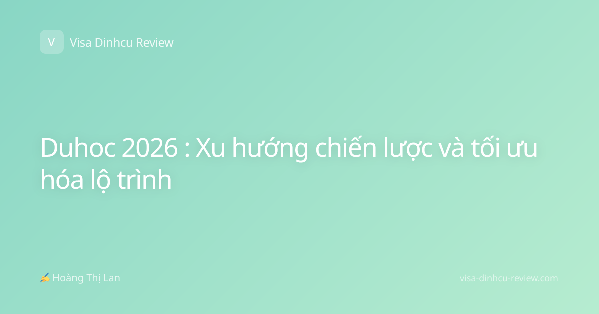 Duhoc 2026 : Xu hướng chiến lược và tối ưu hóa lộ trình