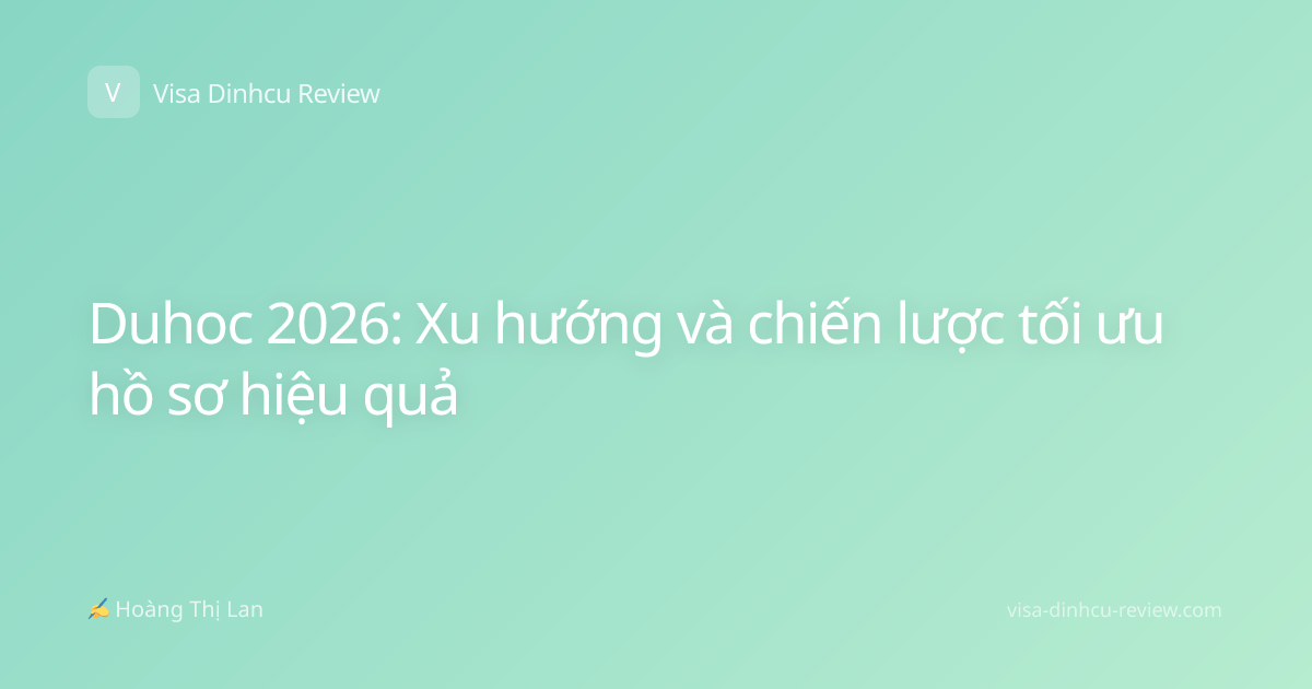 Duhoc 2026: Xu hướng và chiến lược tối ưu hồ sơ hiệu quả