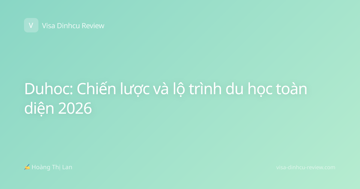 Duhoc: Chiến lược và lộ trình du học toàn diện 2026