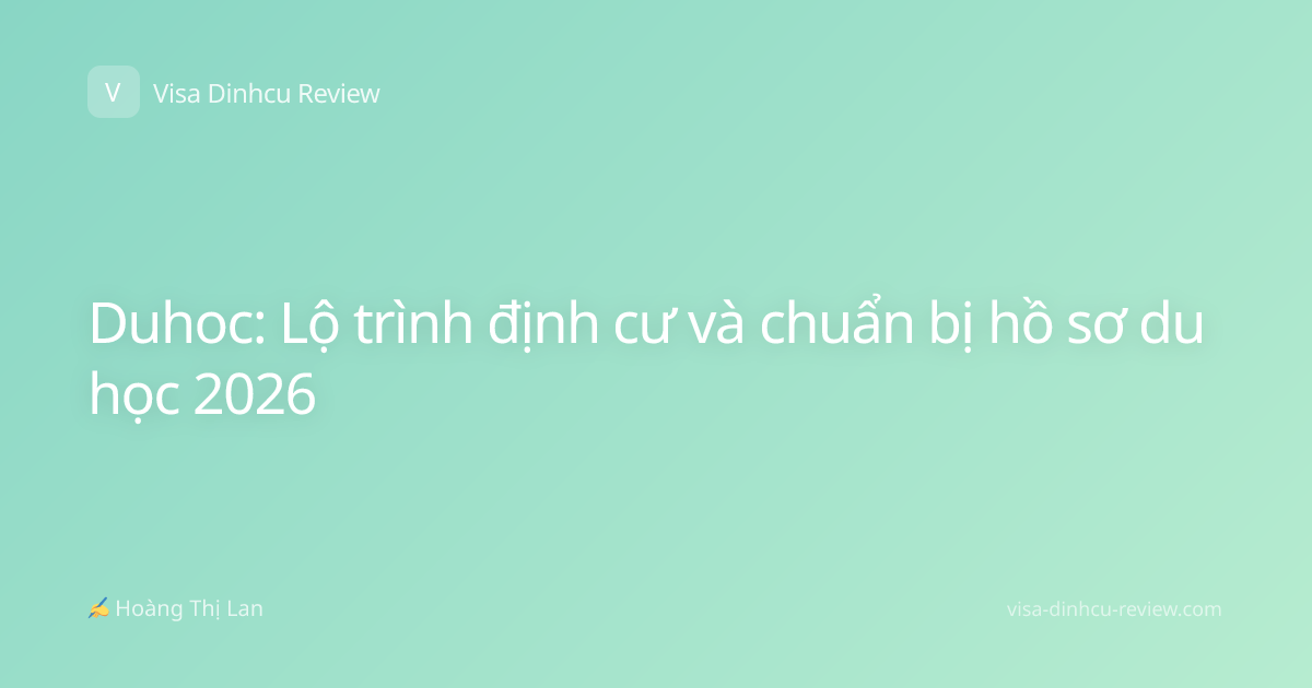 Duhoc: Lộ trình định cư và chuẩn bị hồ sơ du học 2026