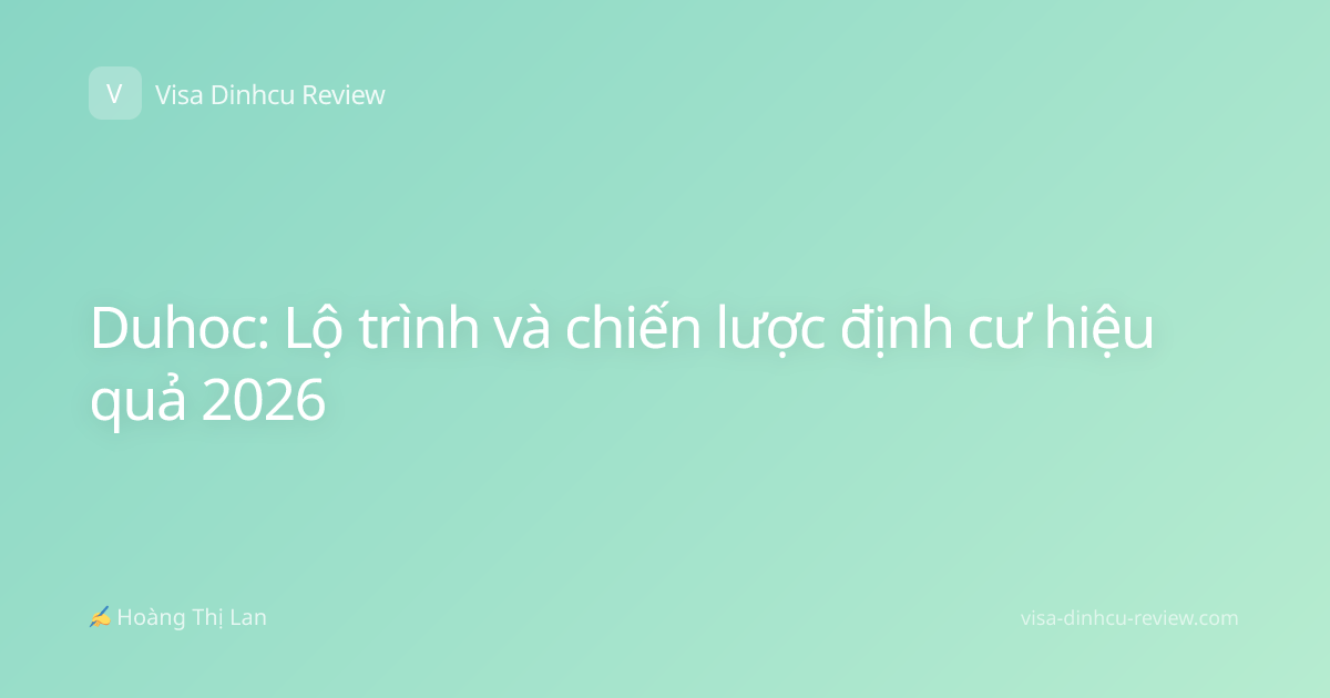Duhoc: Lộ trình và chiến lược định cư hiệu quả 2026