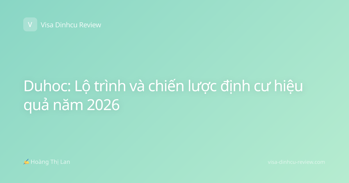 Duhoc: Lộ trình và chiến lược định cư hiệu quả năm 2026